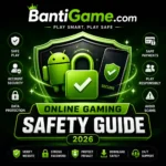 Online Gaming Safety Guide Of BantiGame.com